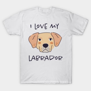 I Love My Labrador T-Shirt